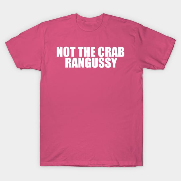 Not The Crab Rangussy Hat | Adult Humor | Crab Rangoon Gift T-Shirt by Hamza Froug